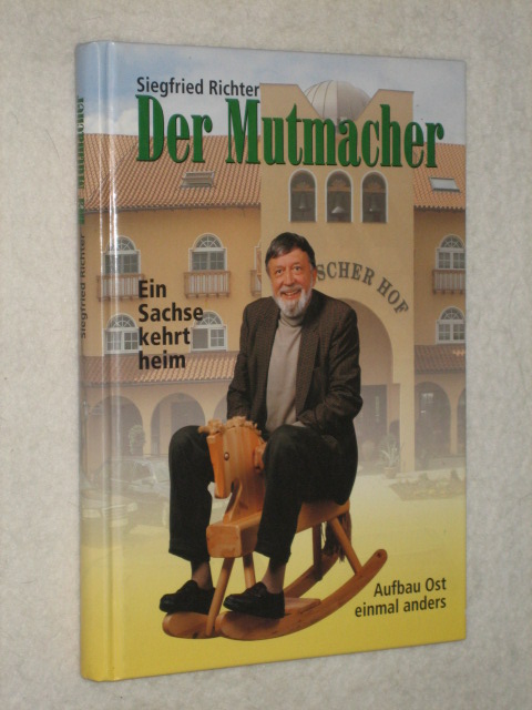 Der Mutmacher. Ein Sachse kehrt heim / ��������. �������� ������������ �����.